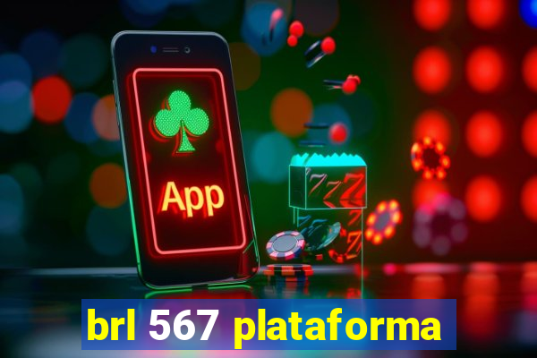 brl 567 plataforma