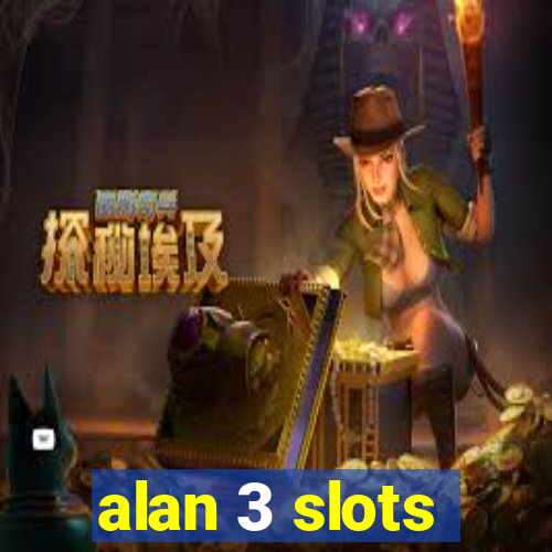 alan 3 slots