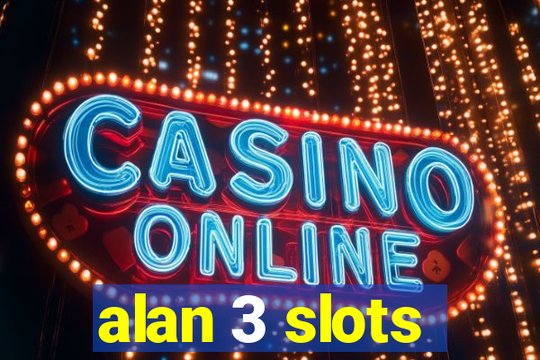 alan 3 slots