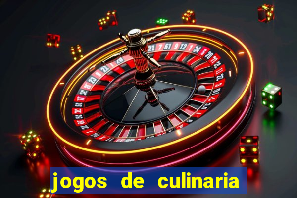 jogos de culinaria da sara