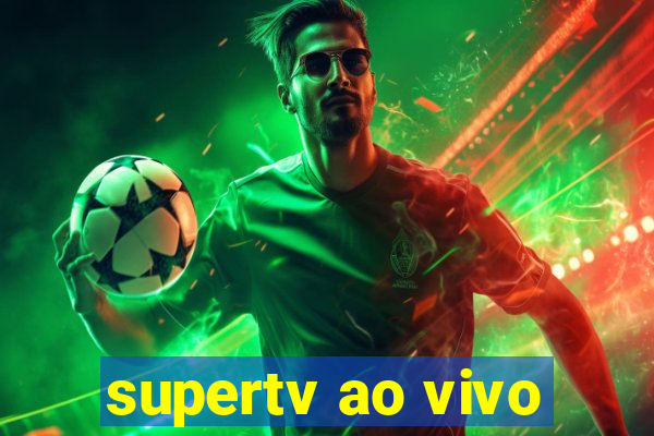 supertv ao vivo