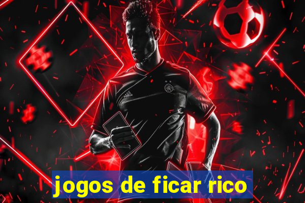 jogos de ficar rico