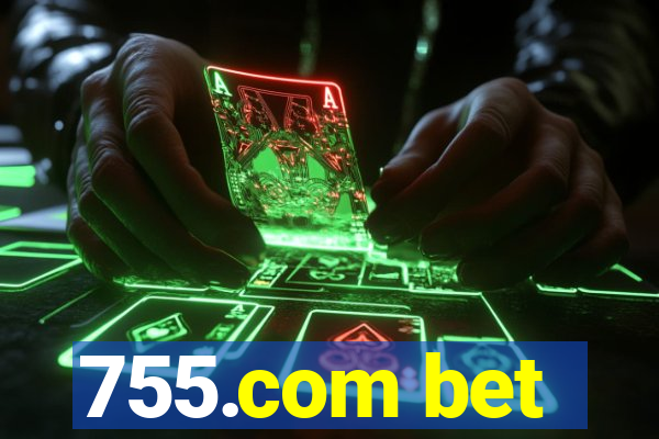 755.com bet