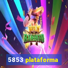 5853 plataforma