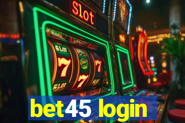 bet45 login