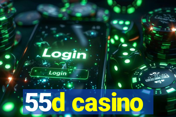 55d casino