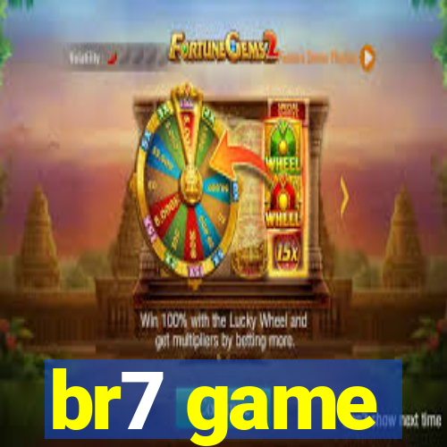 br7 game