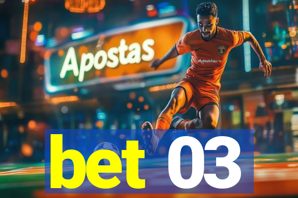 bet 03