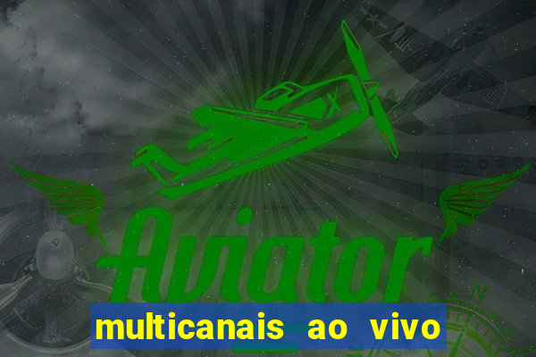 multicanais ao vivo jogo do flamengo