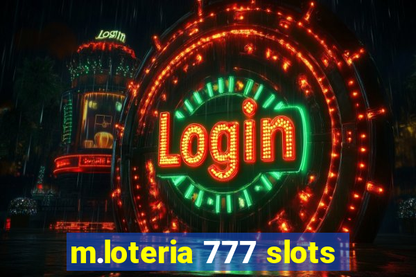 m.loteria 777 slots