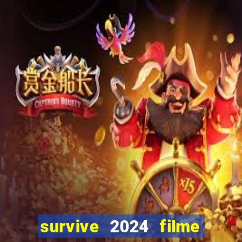 survive 2024 filme completo dublado