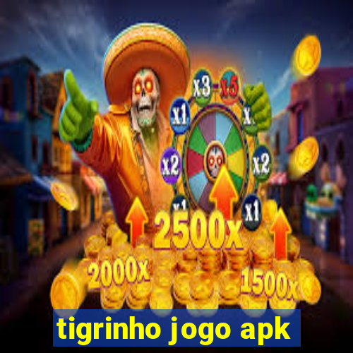 tigrinho jogo apk