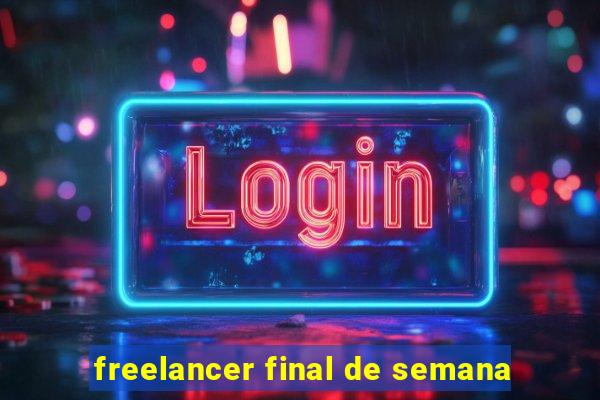 freelancer final de semana