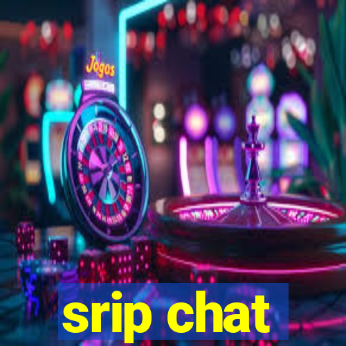 srip chat