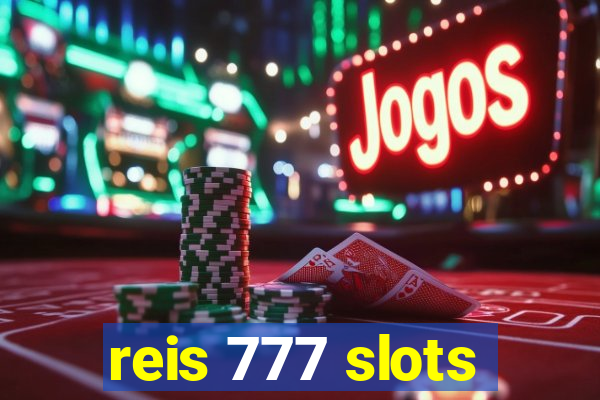 reis 777 slots