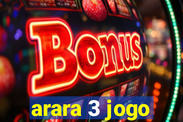 arara 3 jogo