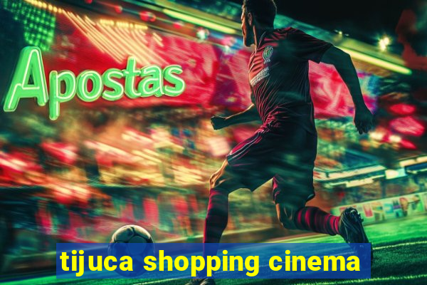 tijuca shopping cinema