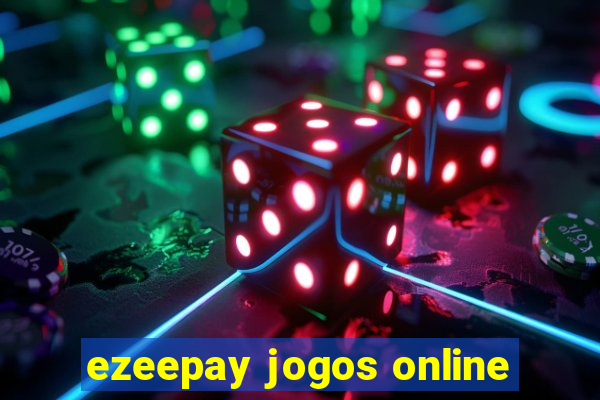 ezeepay jogos online