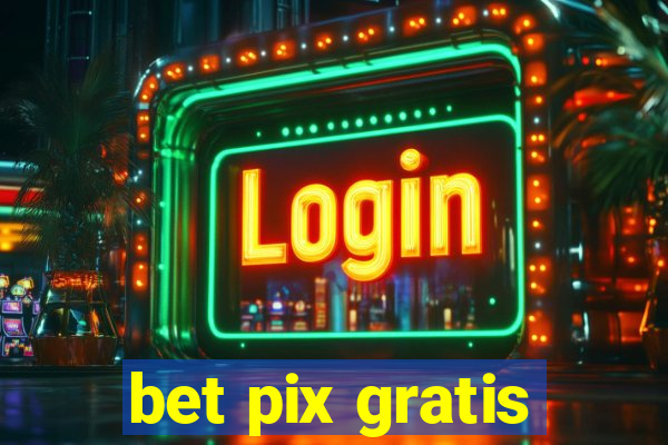 bet pix gratis