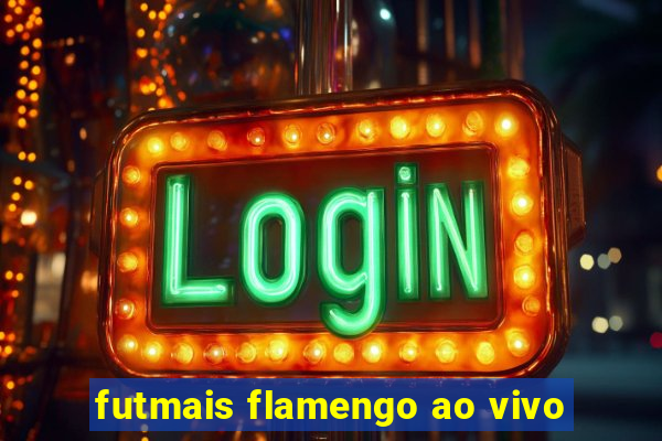 futmais flamengo ao vivo