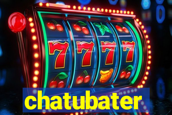 chatubater