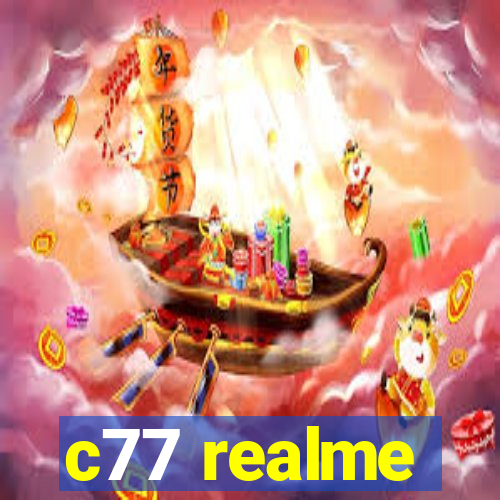 c77 realme