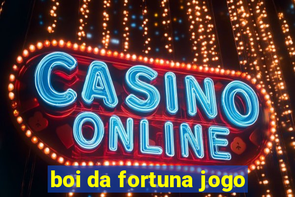 boi da fortuna jogo