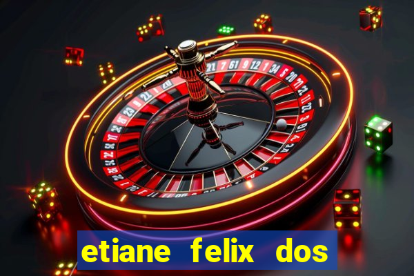 etiane felix dos santos pelada