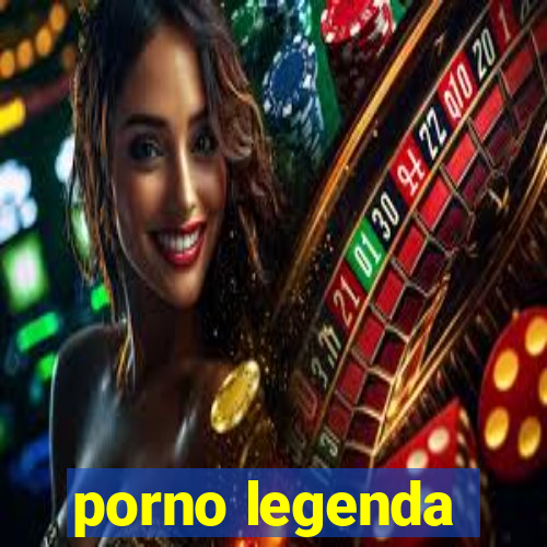 porno legenda