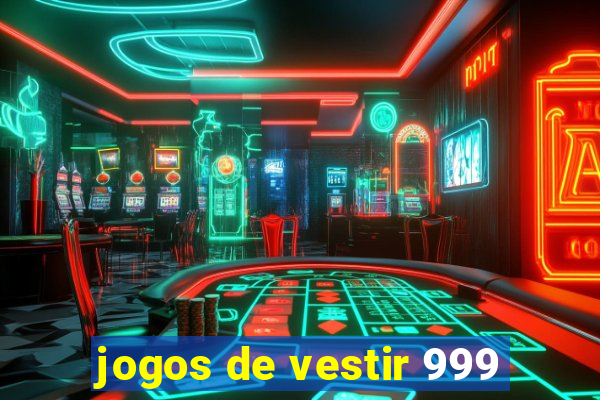 jogos de vestir 999