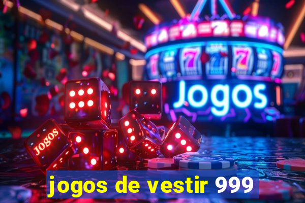 jogos de vestir 999