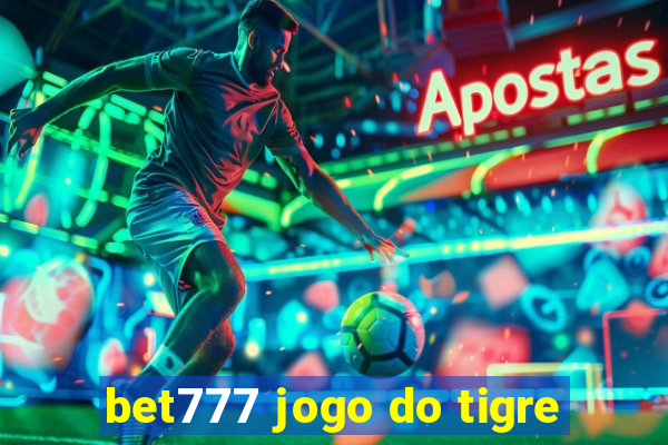 bet777 jogo do tigre