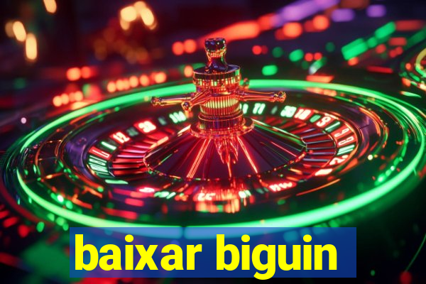 baixar biguin