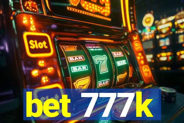 bet 777k