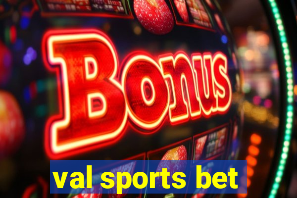 val sports bet