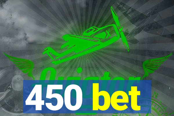 450 bet