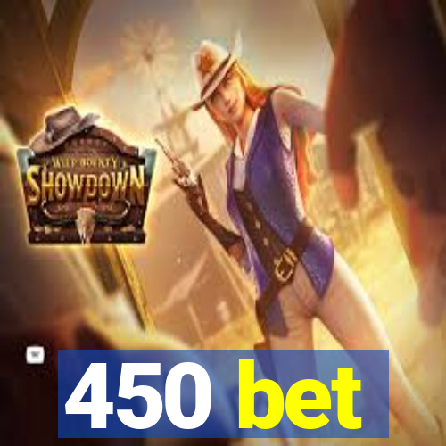 450 bet