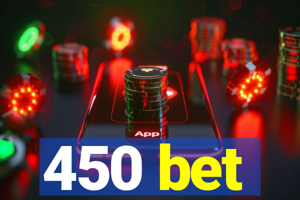 450 bet