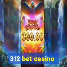 312 bet casino