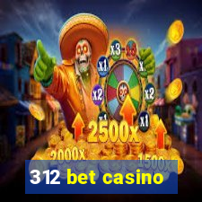 312 bet casino