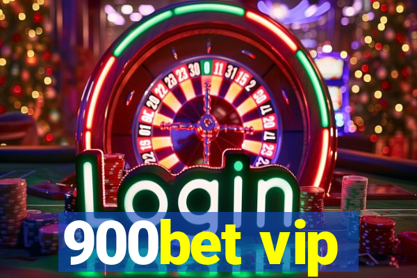 900bet vip