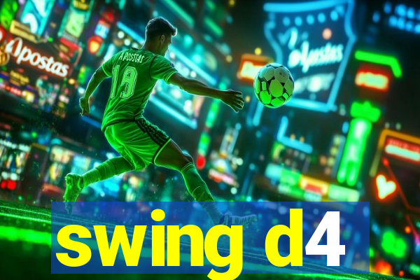 swing d4