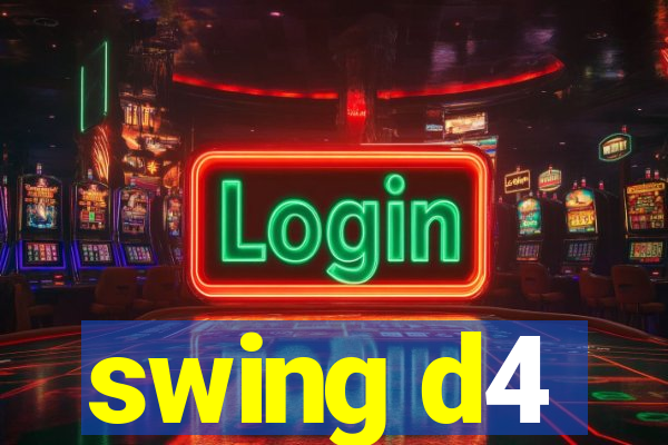 swing d4