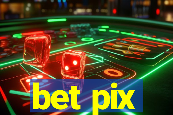 bet pix