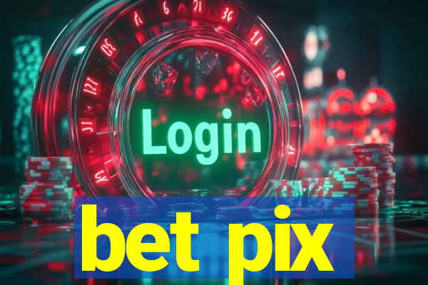 bet pix