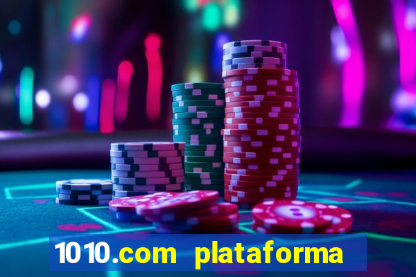 1010.com plataforma de jogos