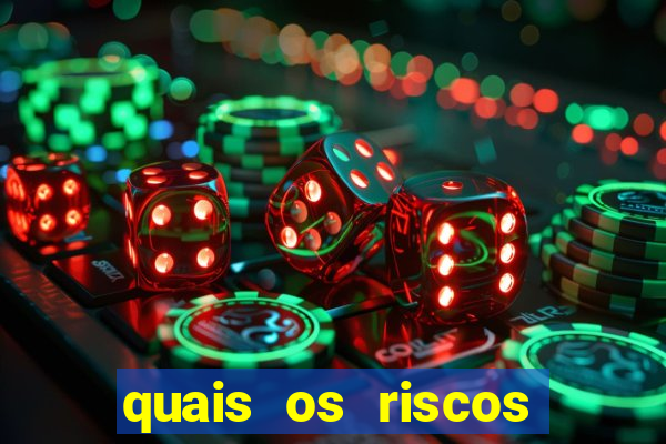 quais os riscos dos jogos de aposta