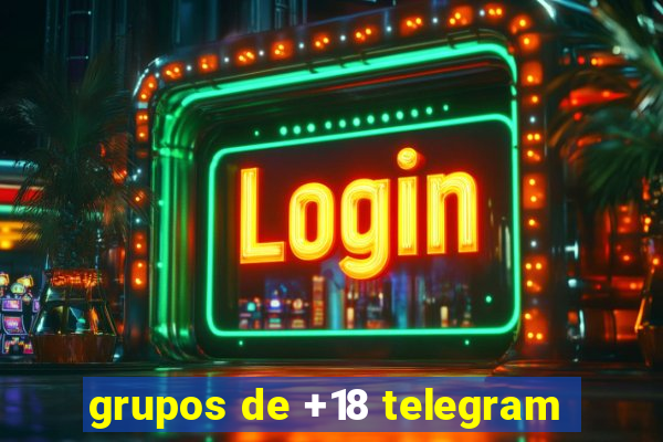 grupos de +18 telegram