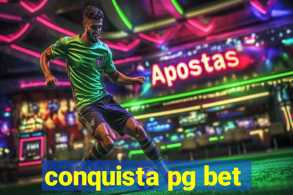 conquista pg bet