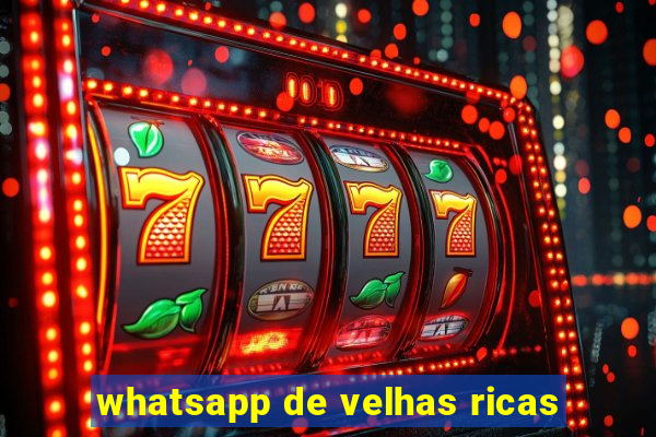 whatsapp de velhas ricas